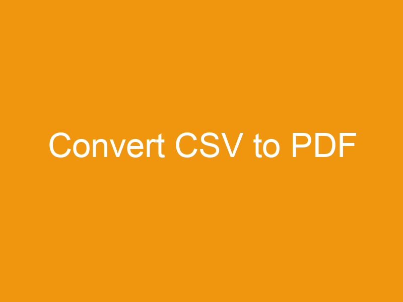 Convert CSV to PDF