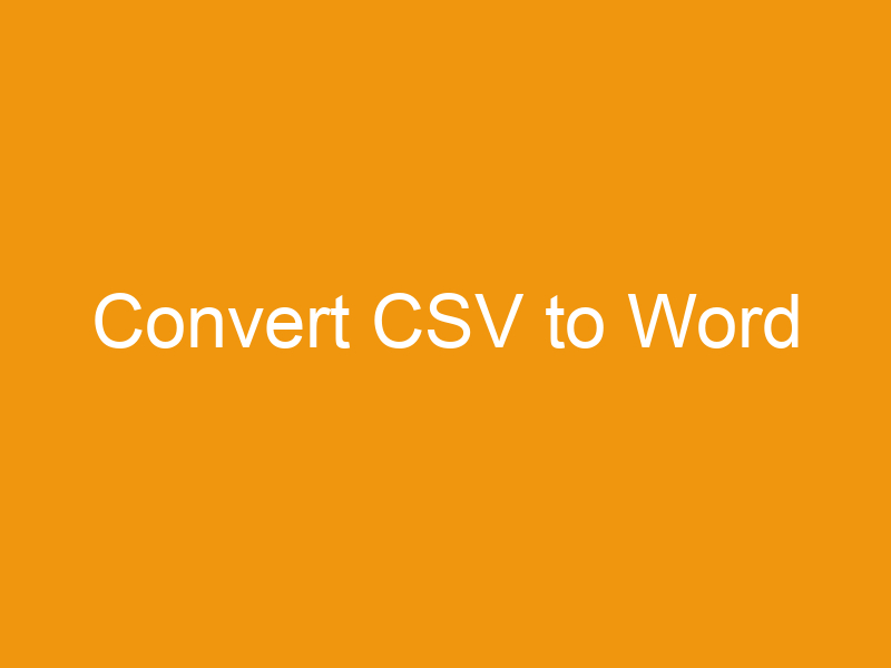 Convert CSV to Word