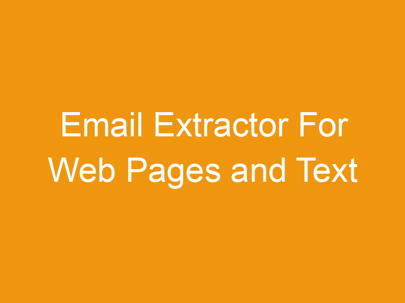 Email Extractor For Web Pages and Text