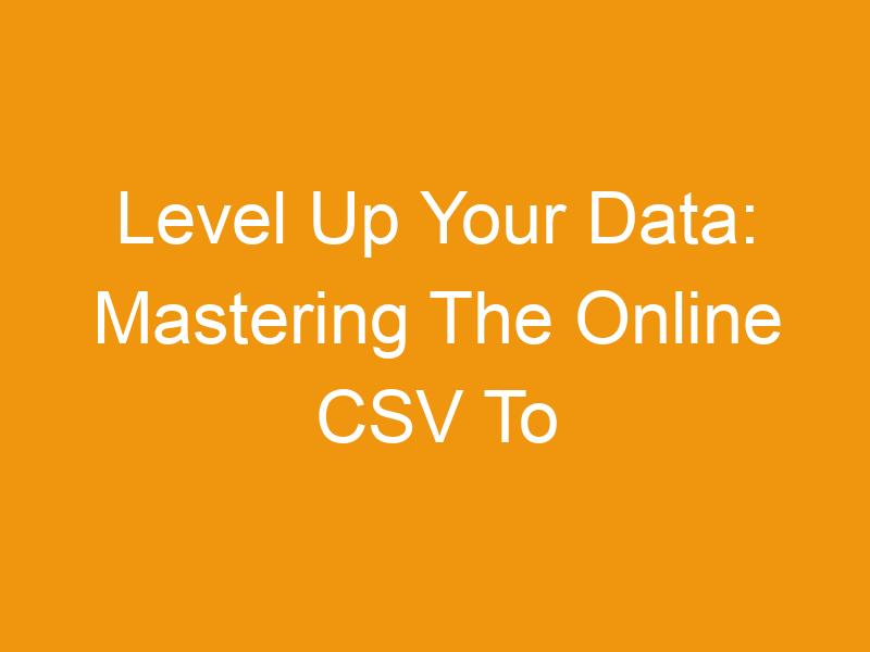 Level Up Your Data: Mastering The Online CSV To RDF Converter (Beta)