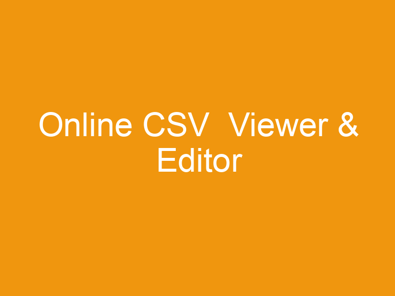 Online CSV  Viewer & Editor