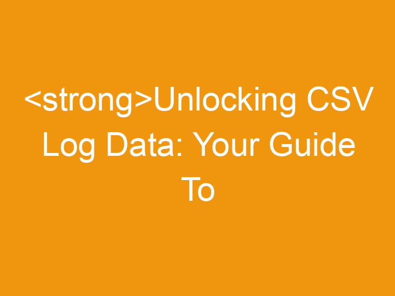 Unlocking CSV Log Data: Your Guide To Online CSV Log Converters And Viewers