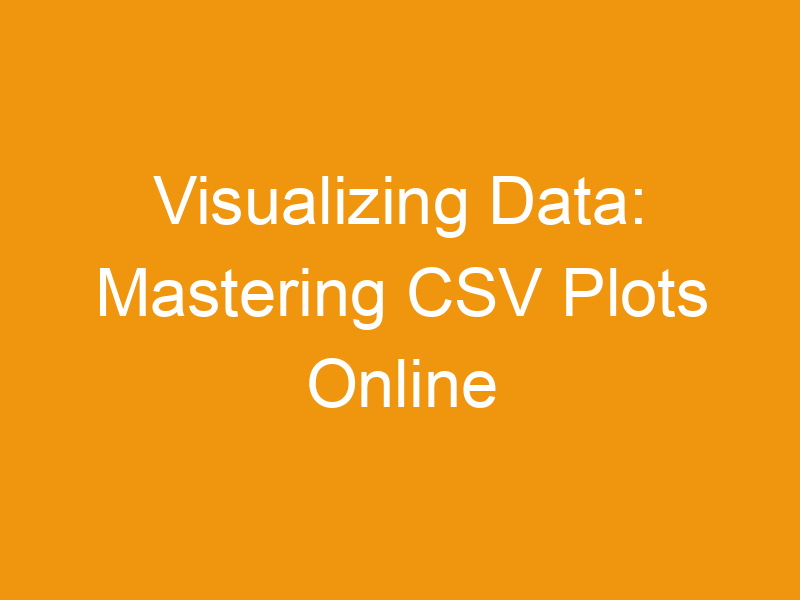 Visualizing Data: Mastering CSV Plots Online